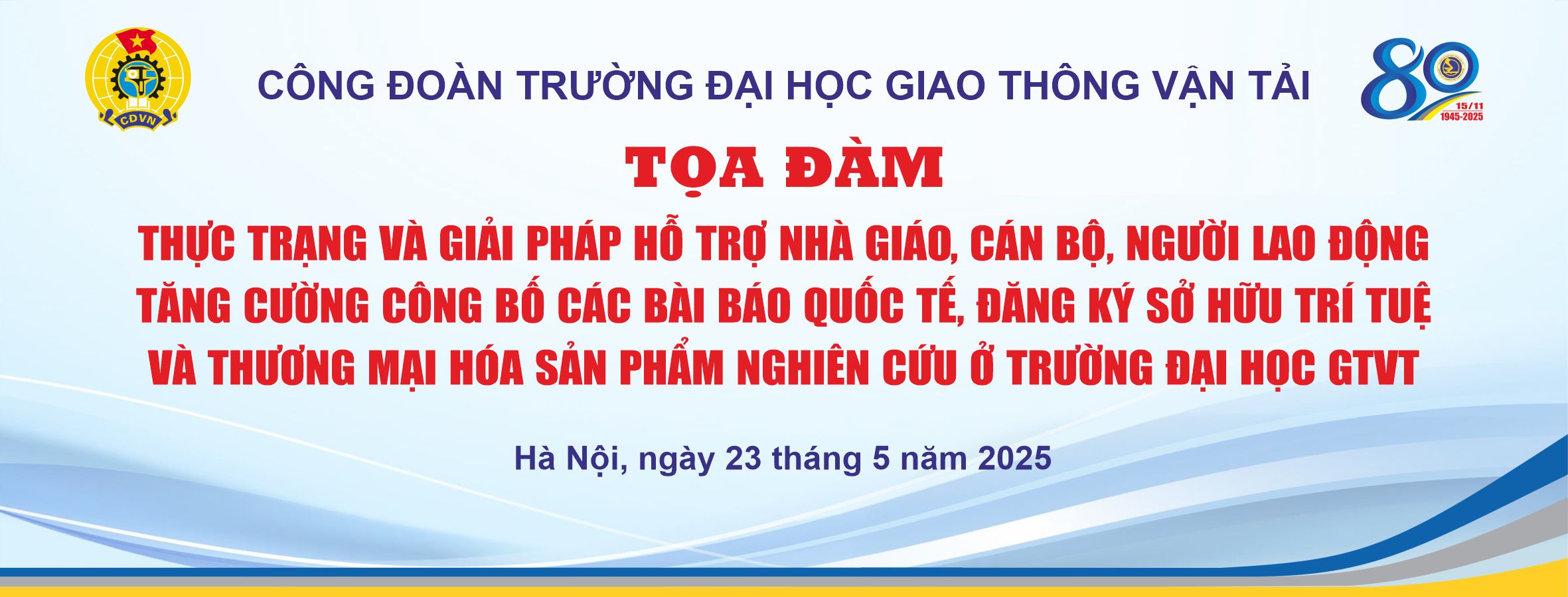 Tọa đàm “Thực trạng và giải pháp hỗ trợ cán bộ, nhà giáo và người lao động tăng cường công bố các bài báo quốc tế, đăng ký sở hữu trí tuệ và thương mại hóa sản phẩm nghiên cứu ở trường ĐHGTVT”